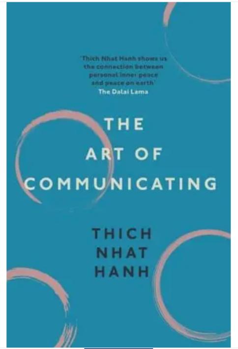 The Art Of Communicating By Thich Nhat Hanh