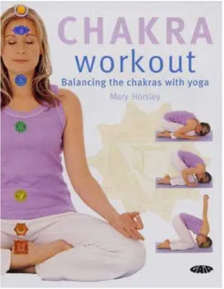 Review: Chakra Workout – Balancing The Chakras With Yoga by  Mary Horsley
