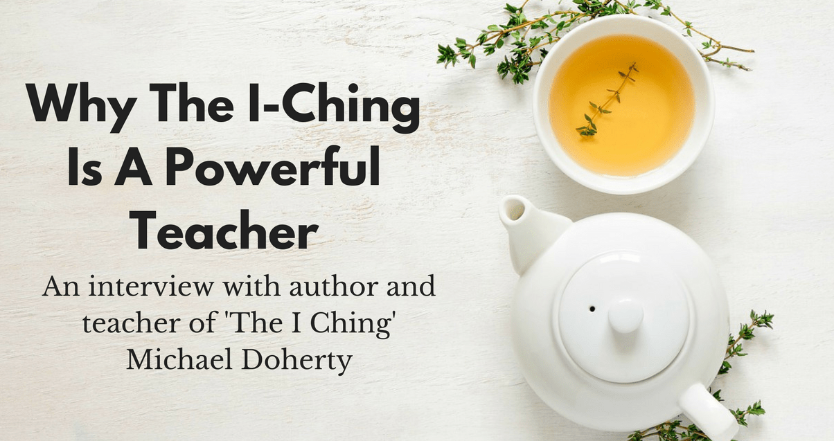 Why The I-Ching Is A Powerful Teacher