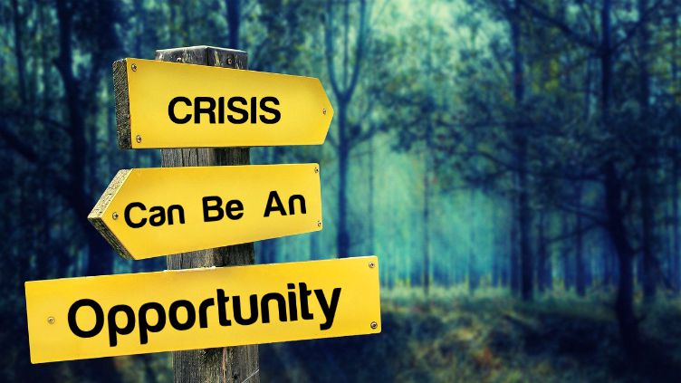 A Crisis Is an Opportunity